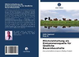 Milchviehhaltung als Einkommensquelle für ländliche Bauernhaushalte di Aditi Agrawal, Raju R. edito da Verlag Unser Wissen