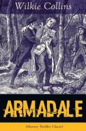 Armadale (Mystery Thriller Classic): A Suspense Novel from the prolific English writer, best known for The Woman in Whit di Wilkie Collins edito da E ARTNOW