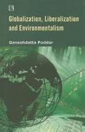 Globalization, Liberalization and Environmentalism di Ganeshdatta Poddar edito da RAWAT PUBN