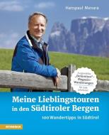 Meine Lieblingstouren in den Südtiroler Bergen di Hanspaul Menara edito da Athesia Tappeiner Verlag