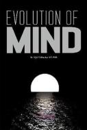 Evolution of Mind di Vijai S. Shankar edito da ADVAITA PUB