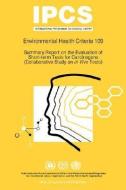 Summary Report on the Evaluation of Short-Term Tests for Carcinogens: Environmental Health Criteria Series No 109 di ILO, Unep edito da WORLD HEALTH ORGN