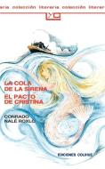 La Cola De La Sirena El Pacto De Cristina di Conrado Nale Roxlo edito da Ediciones Colihue SRL