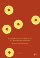 Informal Payments and Regulations in China's Healthcare System di Jingqing Yang edito da Springer Singapore