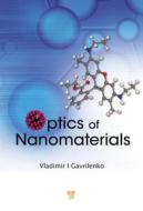 Optics of Nanomaterials di Vladimir I. Gavrilenko edito da Pan Stanford