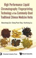 High Performance Liquid Chromatography Fingerprinting Technology of the Commonly-Used Traditional Chinese Medicine Herbs di Ong Seng Poon, Cai Baochang, Baochang Cai edito da WORLD SCIENTIFIC / CHEMICAL INDUSTRY PRESS, CHINA