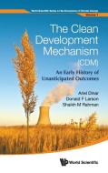 CLEAN DEVELOPMENT MECHANISM (CDM), THE di Ariel Dinar, Donald F Larson, Shaikh Mahfuzur Rahman edito da World Scientific Publishing Company