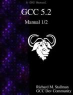 Gcc 5.2 Manual 1/2 di Richard M. Stallman, Gcc Development Community edito da ARTPOWER INTL PUB