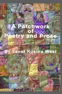 A Patchwork of Poetry and Prose from an Ordinary Woman di Janet Rosina West edito da Blurb