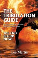 The Tribulation Guide di Lee Martin edito da richard martin