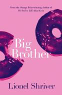 Big Brother di Lionel Shriver edito da HarperCollins Publishers