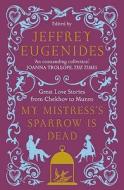 My Mistress's Sparrow is Dead di Jeffrey Eugenides edito da HarperCollins Publishers