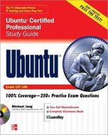 Ubuntu Certified Professional Study Guide (Exam LPI 199) [With CDROM] di Michael Jang edito da OSBORNE