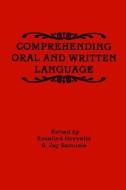 Comprehending Oral and Written Language di Horowitz, Samuels Hrowitz, R. Howitz edito da BRILL ACADEMIC PUB