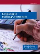 Estimating In Building Construction di Steven Peterson, Frank R. Dagostino edito da Pearson Education (us)