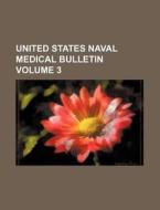 United States Naval Medical Bulletin (volume 3) di Unknown Author, Books Group edito da General Books Llc