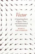 Vector di Robyn Arianrhod edito da The University Of Chicago Press
