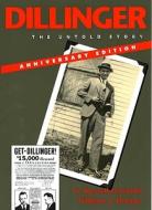 Dillinger, Anniversary Edition: The Untold Story di G. Russell Girardin, William J. Helmer edito da INDIANA UNIV PR