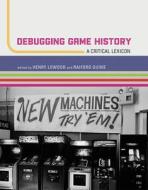 Debugging Game History edito da MIT Press Ltd