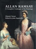 Allan Ramsay - A Complete Catalogue of His Paintings di Alastair Smart edito da Yale University Press