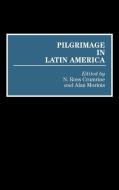 Pilgrimage in Latin America edito da Greenwood Press