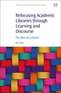 Organizational Transformation in Academic Libraries: Discourse, Process, Product di Mary K. Bolin edito da CHANDOS PUB