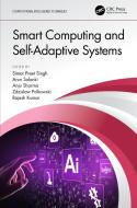 Smart Computing And Self-Adaptive Systems edito da Taylor & Francis Ltd