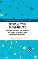 Spirituality In The Workplace di Stephen J Broadhurst edito da Taylor & Francis Ltd