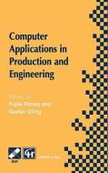 Computer Applications in Production and Engineering: Ifip Tc5 International Conference on Computer Applications in Produ di Chapman, Hall, Chapman & Hall edito da SPRINGER NATURE