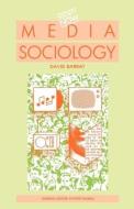 Media Sociology di David Barrat edito da Routledge