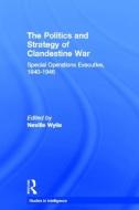 The Politics and Strategy of Clandestine War edito da Taylor & Francis Ltd