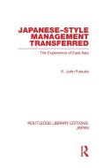 Japanese-Style Management Transferred di K. J. Fukuda edito da Routledge