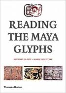 Reading The Maya Glyphs di Michael D. Coe, Mark Van Stone edito da Thames & Hudson Ltd