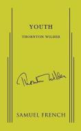 Youth di Thornton Wilder edito da SAMUEL FRENCH TRADE