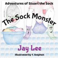 The Sock Monster di JAY LEE edito da Lightning Source Uk Ltd