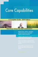 Core Capabilities A Complete Guide - 2019 Edition di Gerardus Blokdyk edito da 5STARCooks