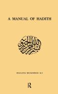 Manual Of Hadith di Maulana Muhammad Ali edito da Curzon Press Ltd