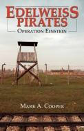 Edelweiss Pirates, Operation Einstein di Mark A edito da Infinity Publishing (pa)