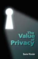 The Value of Privacy di Beate Rossler edito da Polity Press