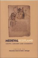 Medieval Scotland: Crown, Lordship & Community di Alexander Grant, Keith Stringer edito da EDINBURGH UNIV PR