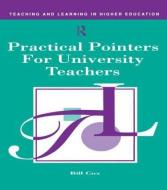 Practical Pointers for University Teachers di Bill Cox edito da Routledge