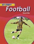 Football di Edward Way, Clive Gifford edito da Hachette Children's Books