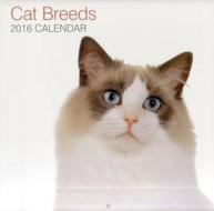 Cat Breeds 2016 di Peony Press edito da Anness Publishing