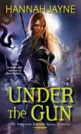 Under the Gun di Hannah Jayne edito da Kensington Publishing