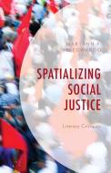 Spatializing Social Justice di Maryann Diedwardo edito da Hamilton Books