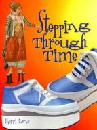 Stepping Through Time di Kerri Lane edito da Rigby