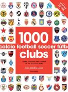 1000 Football Clubs di Jean-Damien Lesay edito da Rizzoli Universe Int. Pub