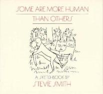 Some Are More Human Than Others: Drawings with Words di Stevie Smith edito da NEW DIRECTIONS