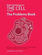Molecular Biology Of The Cell 5e - The Problems Book di John Wilson, Tim Hunt edito da Taylor & Francis Inc