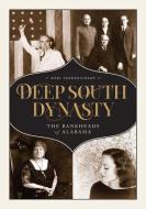 Deep South Dynasty di Kari A Frederickson edito da The University Of Alabama Press